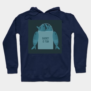 Bucket O' Fish Hoodie